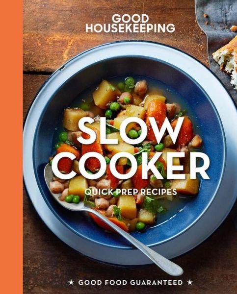 Cover for Good Housekeeping · Good Housekeeping Slow Cooker: Quick-prep Recipes (Innbunden bok) (2015)