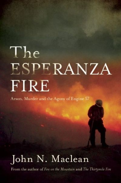 Cover for John N. Maclean · The Esperanza Fire: Arson, Murder, and the Agony of Engine 57 (Paperback Book) (2014)