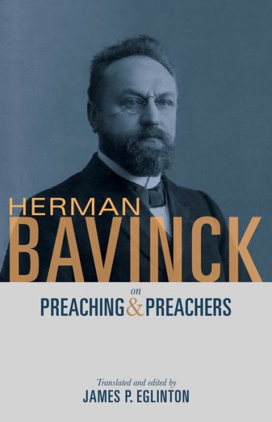 Cover for James P. Eglington · Herman Bavinck on Preaching and Preachers (Paperback Book) (2017)