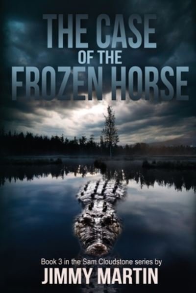Cover for Jimmy Martin · The Case of the Frozen Horse (Pocketbok) (2020)