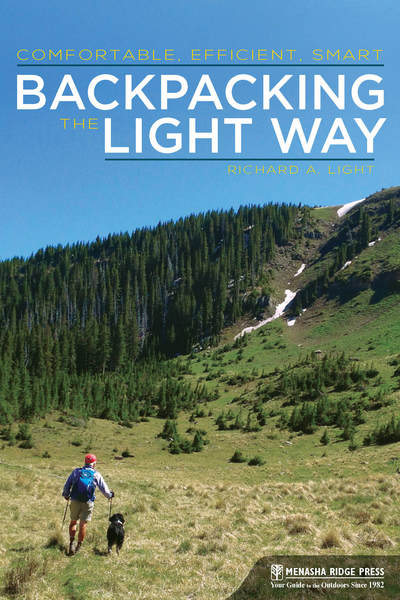 Cover for Richard A. Light · Backpacking the Light Way: Comfortable, Efficient, Smart (Hardcover Book) (2018)