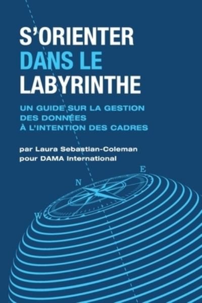 Cover for Laura Sebastian-Coleman · Sorienter Dans Le Labyrinthe (Taschenbuch) (2021)