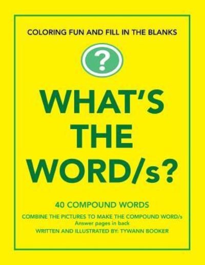 What's The Word/s? - Tywann Booker - Kirjat - LitFire Publishing - 9781635242782 - perjantai 7. lokakuuta 2016