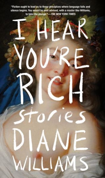 Cover for Diane Williams · I Hear You're Rich: Stories (Hardcover Book) (2023)