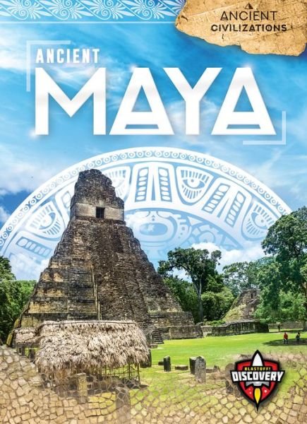 Cover for Sara Green · Ancient Maya - Ancient Civilizations (Hardcover Book) (2020)