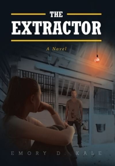Cover for Emory D Kale · The Extractor (Hardcover Book) (2020)