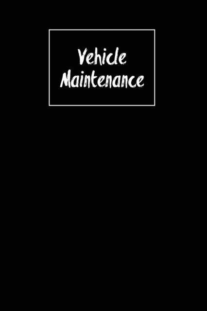 Vehicle Maintenance - Amy Newton - Books - Amy Newton - 9781649441782 - July 24, 2020