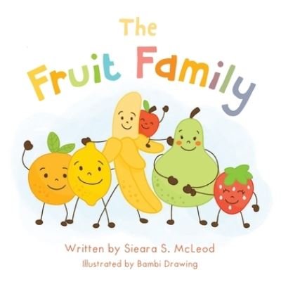 Cover for Sieara McLeod · The Fruit Family (Hardcover bog) (2021)