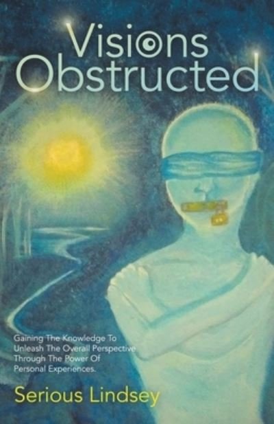 Serious Lindsey · Visions Obstructed (Paperback Bog) (2021)
