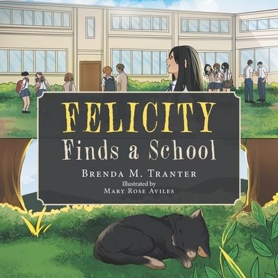 Cover for Brenda M. Tranter · Felicity Finds a School (Book) (2022)