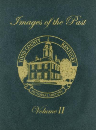 Cover for Turner Publishing · Todd County, Kentucky Pictorial History, Volume 2: Images of the Past (Paperback Book) [Limited edition] (2004)