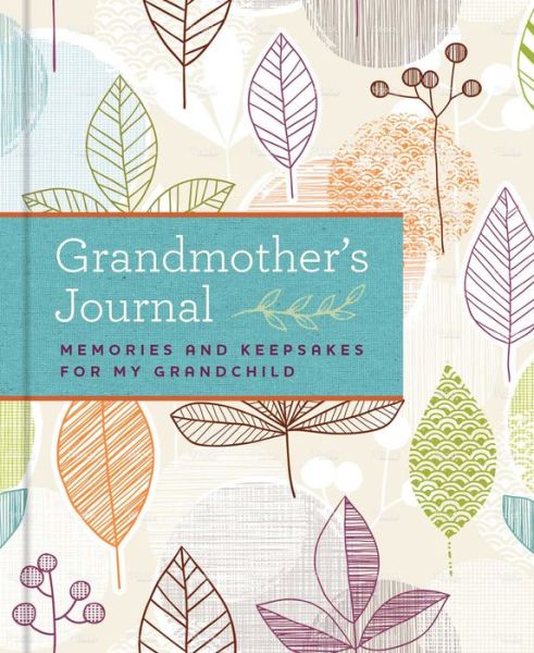 Grandmothers Journal - Blue Streak - Livros - Weldon Owen - 9781681881782 - 4 de abril de 2017