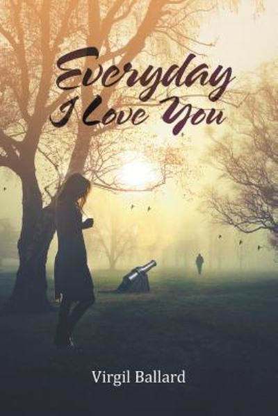 Cover for Virgil Ballard · Everyday I Love You (Paperback Book) (2015)