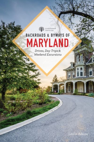 Cover for Leslie Atkins · Backroads &amp; Byways of Maryland: Drives, Day Trips &amp; Weekend Excursions (Paperback Book) [Second edition] (2021)