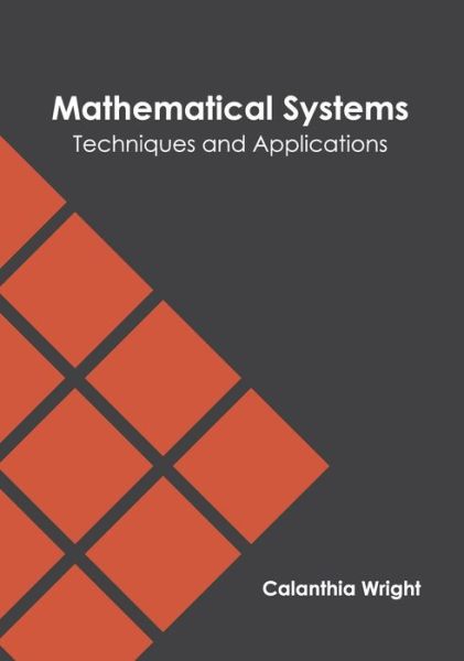 Cover for Calanthia Wright · Mathematical Systems: Techniques and Applications (Hardcover Book) (2019)