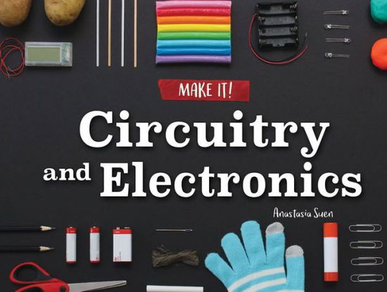 Cover for Anastasia Suen · Circuitry and electronics (Book) (2017)