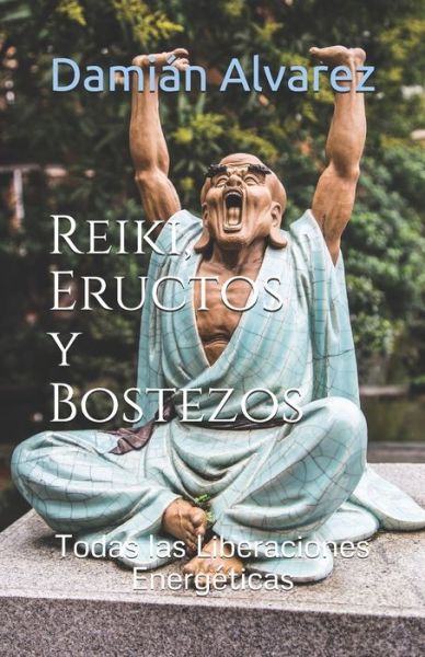 Cover for Damian Alvarez · Reiki, Eructos y Bostezos (Paperback Book) (2019)