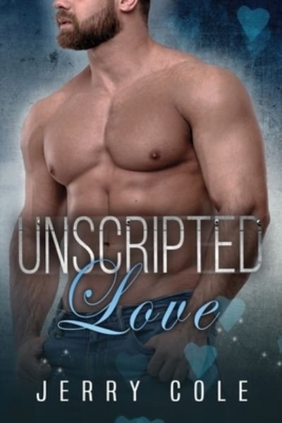 Cover for Jerry Cole · Unscripted Love (Pocketbok) (2019)