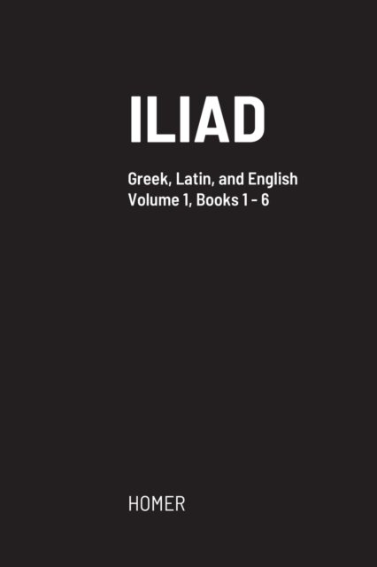 Cover for Homer · Iliad: Greek text with facing Latin crib, and English translation (Paperback Bog) (2021)
