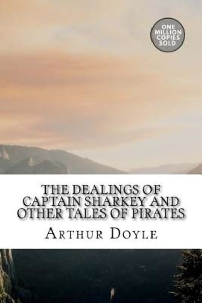Cover for Arthur Conan Doyle · The Dealings of Captain Sharkey and Other Tales of Pirates (Paperback Bog) (2018)