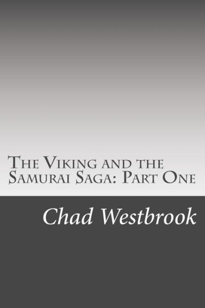 Cover for Chad Westbrook · The Viking and the Samurai Saga (Pocketbok) (2018)