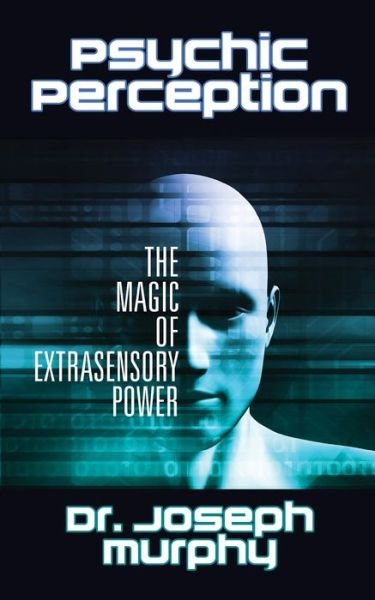 Cover for Dr. Joseph Murphy · Psychic Perception: The Magic of Extrasensory Power (Paperback Bog) (2019)