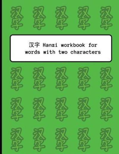 Hanzi Workbook for Words with Two Characters - Whita Design - Books - Createspace Independent Publishing Platf - 9781726489782 - September 3, 2018