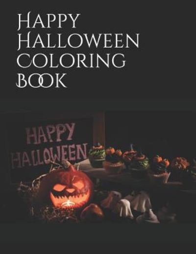 Happy Halloween Coloring Book - Lillian Pasten - Kirjat - Independently Published - 9781726674782 - keskiviikko 3. lokakuuta 2018