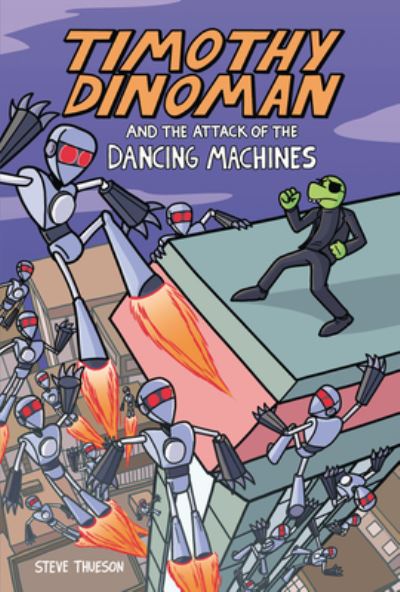 Cover for Steve Thueson · Timothy Dinoman and the Attack of the Dancing Machines (Book) (2023)