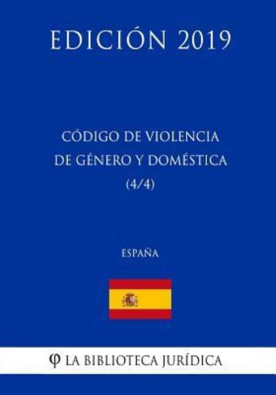 Cover for La Biblioteca Juridica · Codigo de Violencia de Genero y Domestica (4/4) (Espana) (Edicion 2019) (Taschenbuch) (2018)