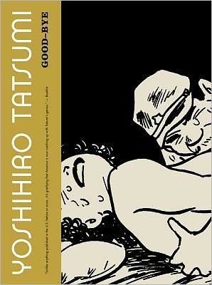 Good-Bye - Yoshihiro Tatsumi - Libros - Drawn and Quarterly - 9781770460782 - 9 de agosto de 2016
