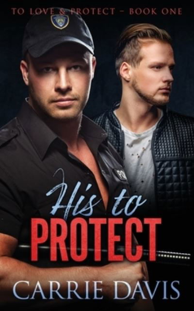 His To Protect - Carrie Davis - Książki - Naughty Nights Press LLC - 9781773571782 - 18 września 2020