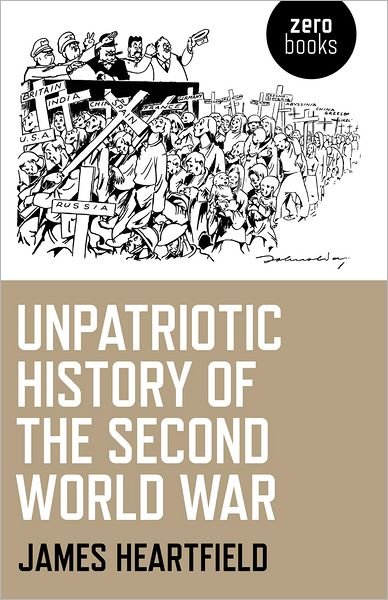 Cover for James Heartfield · Unpatriotic History of the Second World War (Taschenbuch) (2012)