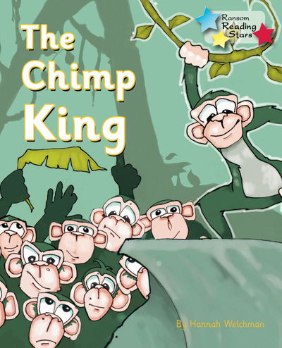 Cover for Welchman Hannah · The Chimp King: Phonics Phase 4 - Reading Stars Phonics (Paperback Book) (2019)