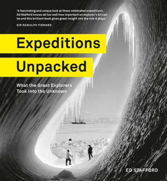 Cover for Ed Stafford · Expeditions Unpacked: What the Great Explorers Took into the Unknown (Hardcover Book) (2019)