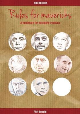 Rules for Mavericks: A Manifesto for Dissident Creatives - Phil Beadle - Audio Book - Crown House Publishing - 9781785831782 - April 27, 2017