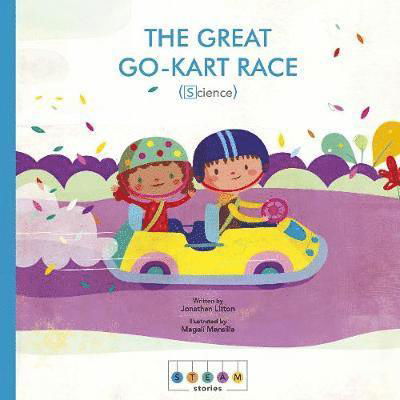 Cover for Jonathan Litton · STEAM Stories: The Great Go-Kart Race (Science) - STEAM Stories (Pocketbok) (2018)