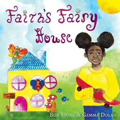 Cover for Bob Stone · Faith's Fairy House (Paperback Book) (2020)