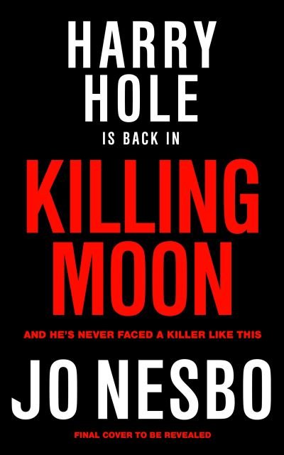 Cover for Jo Nesbo · Killing Moon - Harry Hole (Hardcover Book) (2023)