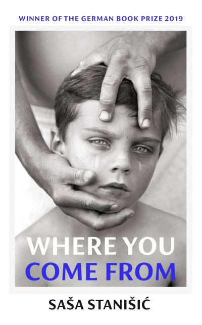 Where You Come From: Winner of the German Book Prize - Sasa Stanisic - Boeken - Vintage Publishing - 9781787332782 - 4 november 2021