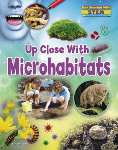 Cover for Ruth Owen · Up Close with Microhabitats (Hardcover Book) (2022)