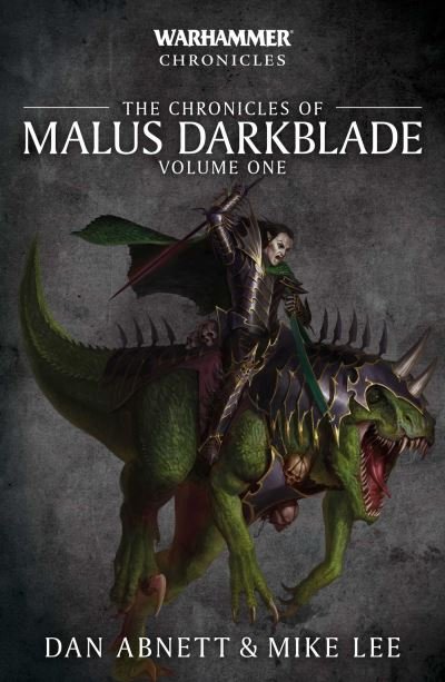 Chronicles of Malus Darkblade: Volume One - Warhammer Chronicles - Dan Abnett - Bøger - Games Workshop Ltd - 9781789990782 - 2. september 2021