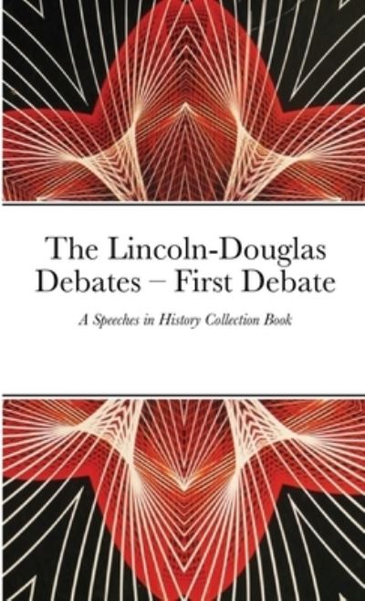 Cover for Dubreck World Publishing · Lincoln-Douglas Debates - First Debate (Book) (2021)