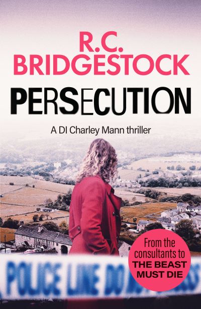 Cover for R.C. Bridgestock · Persecution: An absolutely gripping crime thriller - DI Charley Mann Crime Thrillers (Pocketbok) (2022)