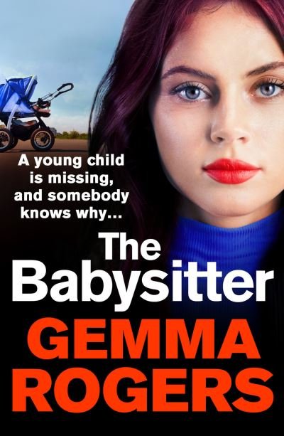 Cover for Gemma Rogers · The Babysitter: A gritty page-turning thriller from Gemma Rogers (Paperback Bog) [Large type / large print edition] (2021)