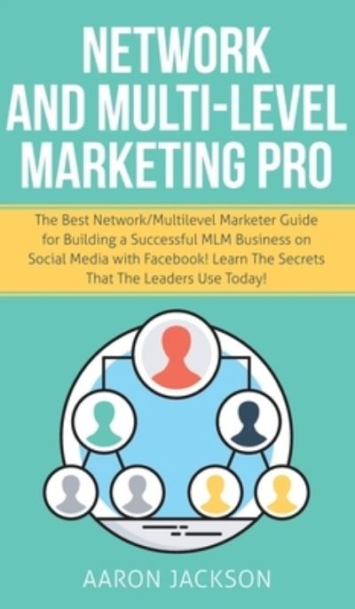 Cover for Aaron Jackson · Network and Multi-Level Marketing Pro (Hardcover Book) (2020)