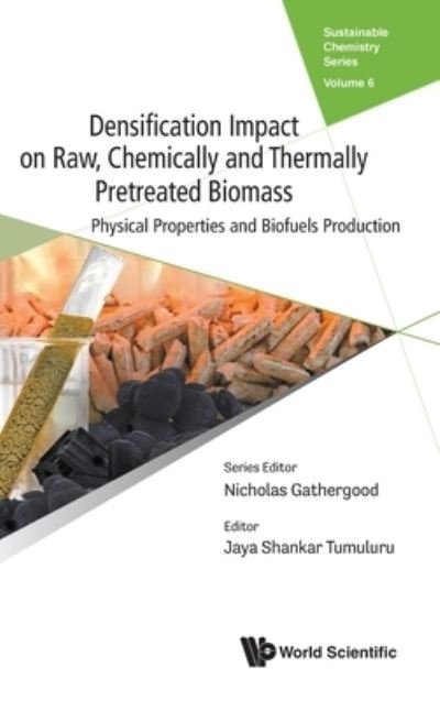 Cover for Jaya Shankar Tumuluru · Densification Impact on Raw, Chemically and Thermally Pretreated Biomass (Bok) (2023)