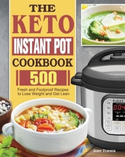 Cover for John Turner · The Keto Instant Pot Cookbook (Paperback Bog) (2020)