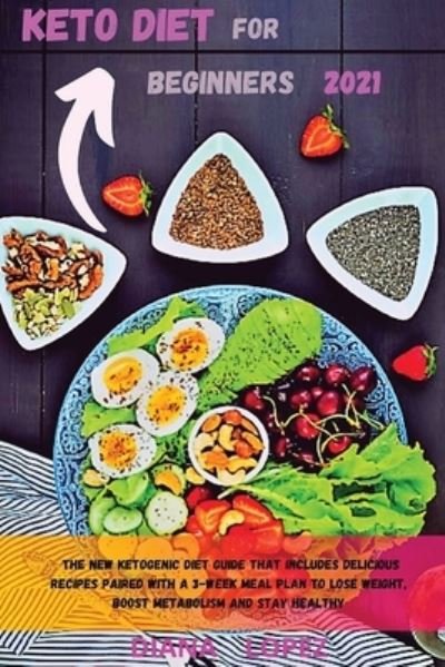 Cover for Diana Lopez · Keto Diet for Beginners 2021 (Paperback Bog) (2021)