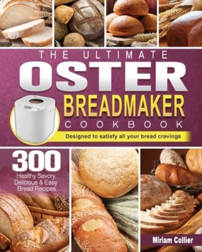 Cover for Miriam Collier · The Ultimate Oster Breadmaker Cookbook (Paperback Book) (2020)